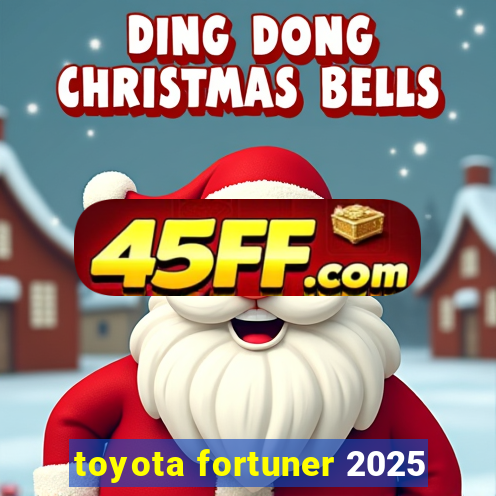 toyota fortuner 2025